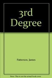 3rd degree / James Patterson and Andrew Gross