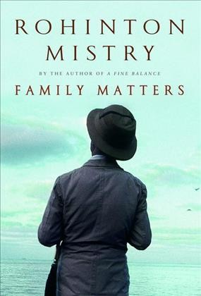 Family matters / Rohinton Mistry