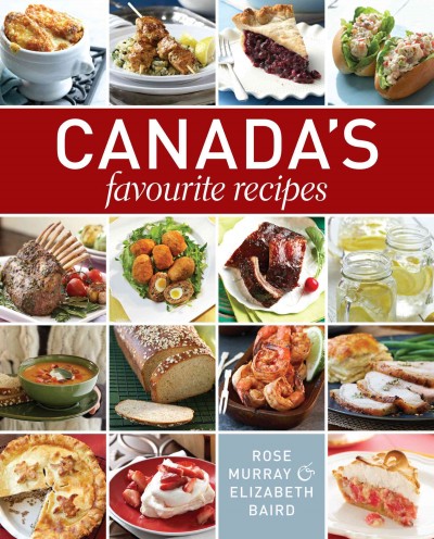 Canada's favourite recipes / Rose Murray & Elizabeth Baird.