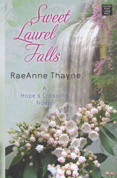 Sweet Laurel Falls / RaeAnne Thayne.