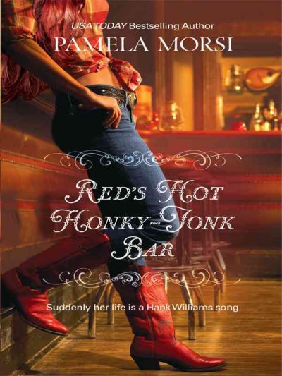 Red's hot honky-tonk bar / Pamela Morsi.