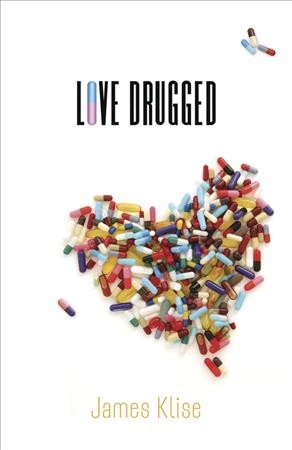 Love drugged [electronic resource] / James Klise.