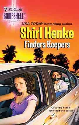 Finders keepers [electronic resource] / Shirl Henke.
