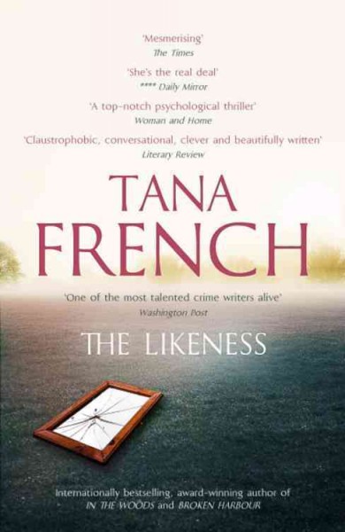 The likeness / Tana French :