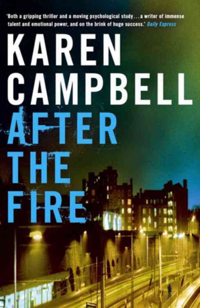 After the fire / Karen Campbell.