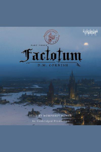 Factotum [electronic resource] / D. M. Cornish.