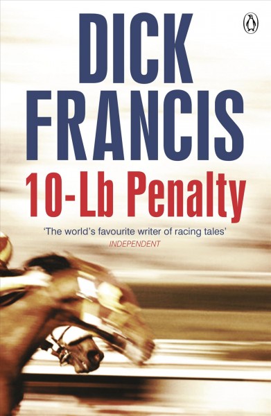10 lb. penalty [electronic resource] / Dick Francis.