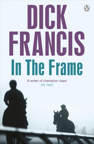 In the frame [electronic resource] / Dick Francis.