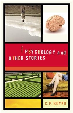 Psychology and other stories / C.P. Boyko.
