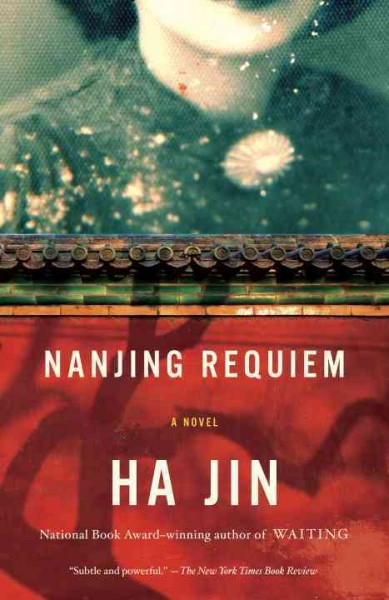 Nanjing requiem [electronic resource] / Ha Jin.