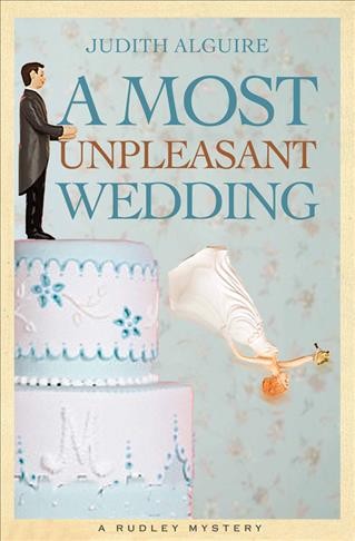 A most unpleasant wedding / Judith Alguire.