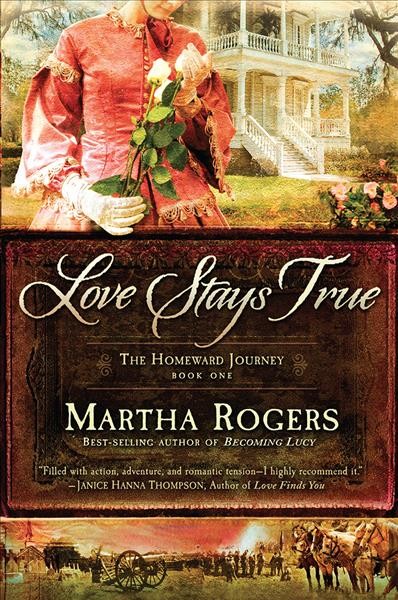 Love stays true / Martha Rogers.