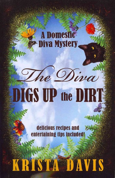The diva digs up the dirt : [a domestic diva mystery] / Krista Davis.