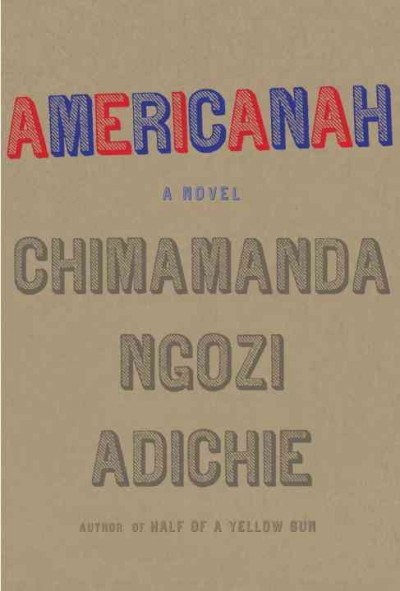 Americanah / Chimamanda Ngozi Adichie.
