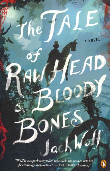 The tale of Raw Head and Bloody Bones / Jack Wolf.