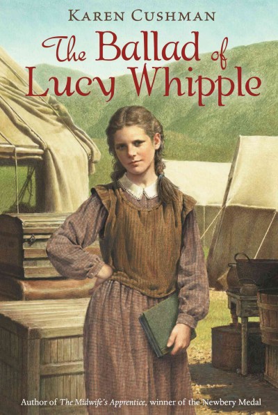 The ballad of Lucy Whipple / Karen Cushman.