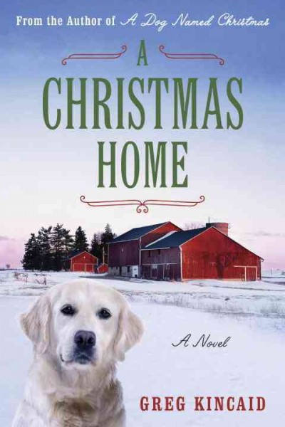 A Christmas home [electronic resource] / Greg Kincaid.