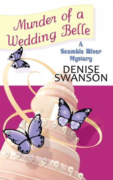 Murder of a wedding belle : a Scumble River mystery / Denise Swanson.