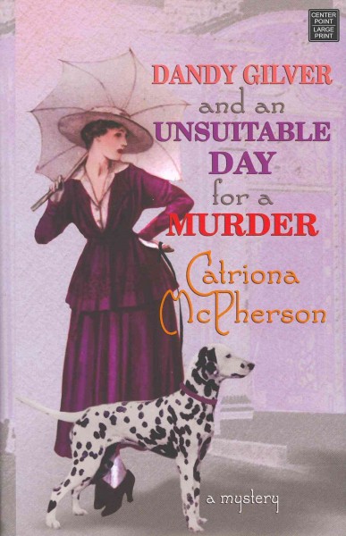 Dandy Gilver and an unsuitable day for a murder / Catriona McPherson.