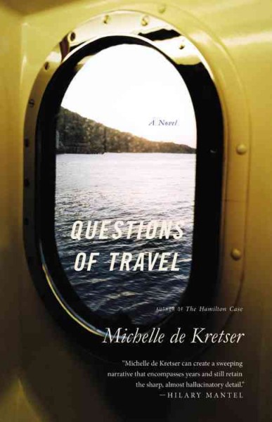 Questions of travel : a novel / Michelle de Kretser.