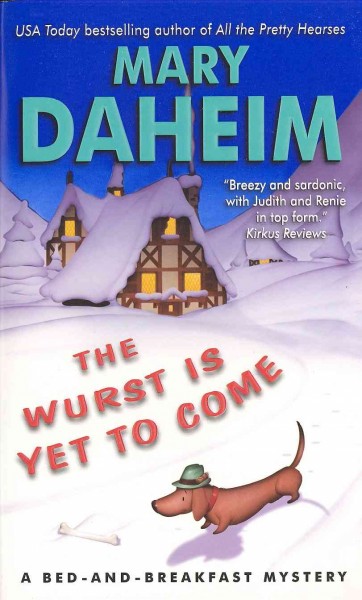 The wurst[sic] is yet to come / Mary Daheim.