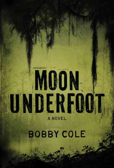 Moon underfoot / Bobby Cole.