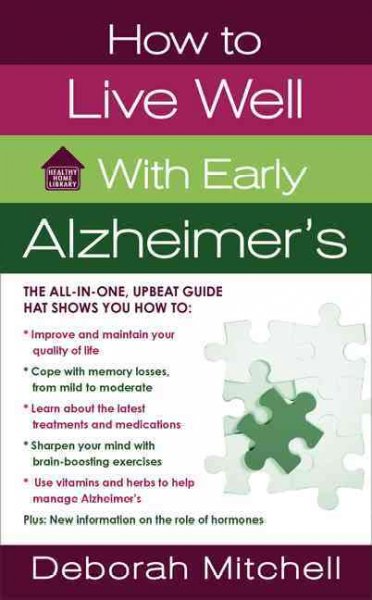 How to live well with early Alzheimer's / Deborah Mitchell.