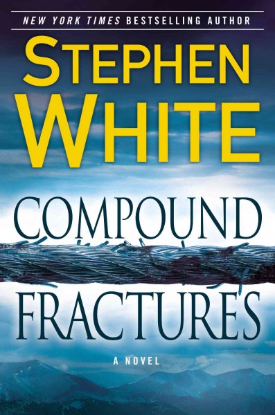 Compound fractures : [a novel] / Stephen White.