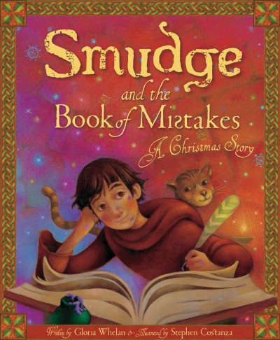 Smudge and the book of mistakes : a Christmas story / written by Gloria Whelan & illustrated by Stephen Costanza.