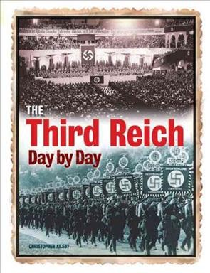 The Third Reich day by day / Christopher Ailsby.