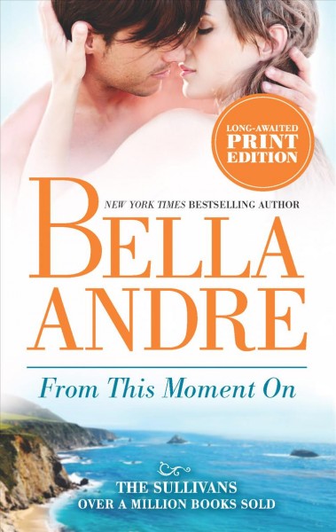 From this moment on / Bella Andre.