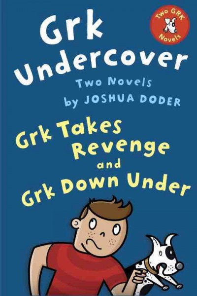 Grk undercover [electronic resource] / Joshua Doder.
