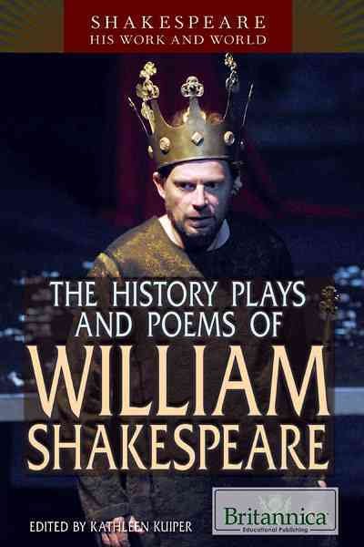 The history plays and poems of William Shakespeare [electronic resource] / edited by Kathleen Kuiper.