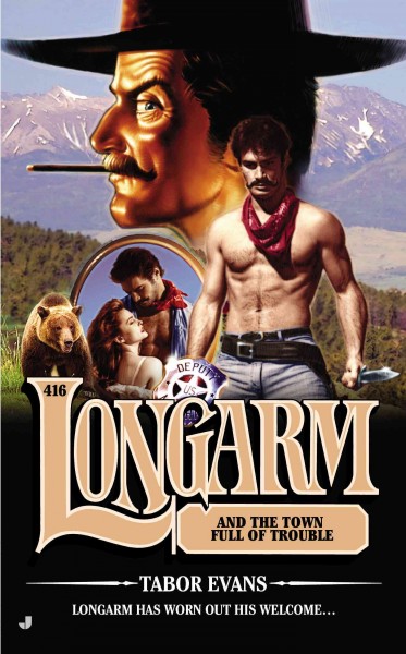 Longarm and the town full of trouble / Tabor Evans.