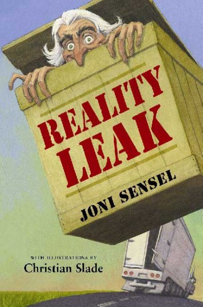Reality leak / Joni Sensel ; [illustrated by] Christian Slade.