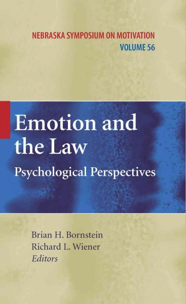 Emotion and the Law [electronic resource] : Psychological Perspectives / edited by Brian H. Bornstein, Richard L. Wiener.