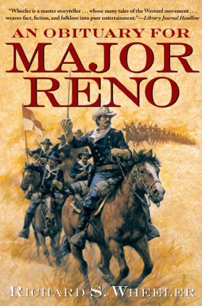 An obituary for Major Reno / Richard S. Wheeler.