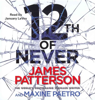 12th of never [sound recording] / James Patterson and Maxine Paetro.