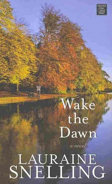 Wake the dawn / Lauraine Snelling.