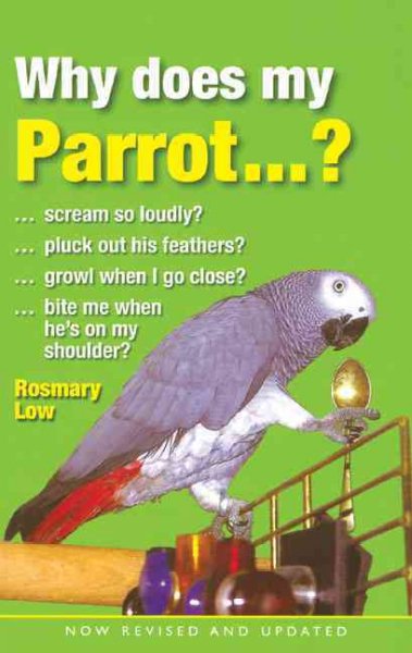Why does my parrot--? / Rosemary Low ; drawings by Ian Lorriman.