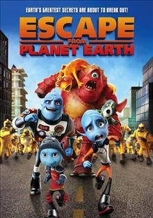 Escape from planet Earth [video recording (DVD)] / The Weinstein Company / Kaleidoscope - TWC in association with GRF Productions present a Rainmaker Entertainment ; produced by Catherine Winder, Luke Carroll, Brian Inerfeld ; directed by Cal Brunker ; writers, Cory Edwards, Tony Leech, Cal Brunker.
