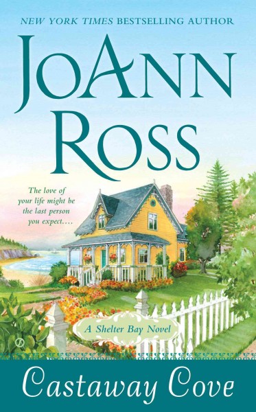 Castaway Cove : a Shelter Bay novel / JoAnn Ross.