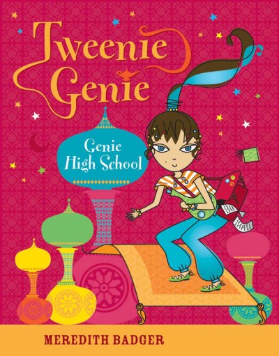 Genie high school / by Meredith Badger ; illustrated by Michelle Mackintosh.