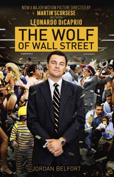 The wolf of Wall Street [electronic resource] / Jordan Belfort.
