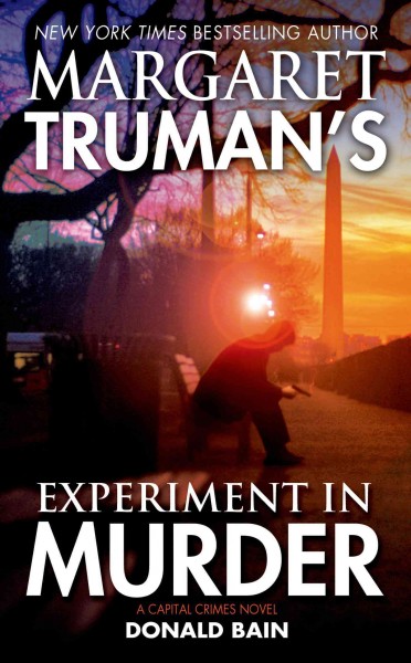 Margaret Truman's experiment in murder : a capital crimes novel / Donald Bain.
