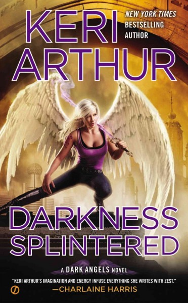 Darkness splintered / Keri Arthur.