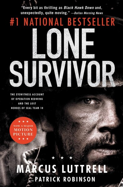 Lone survivor : the eyewitness account of Operation Redwing and the lost heroes of SEAL Team 10 / Marcus Luttrell ; with Patrick Robinson.