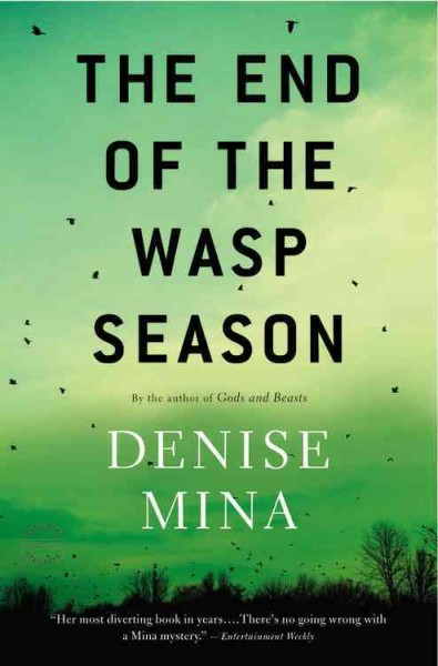 The end of the wasp season : a novel / Denise Mina.
