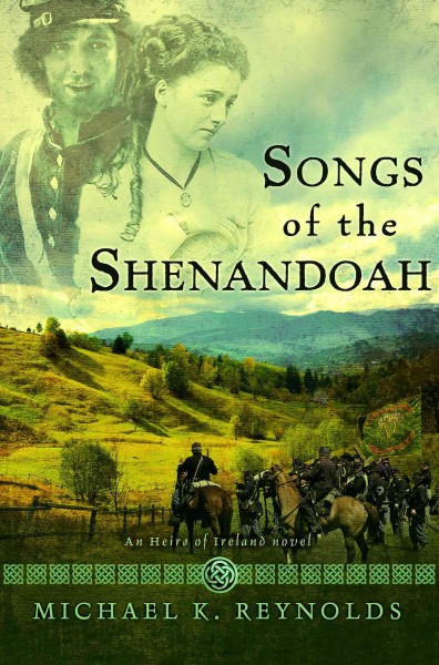 Songs of the Shenandoah :  an heirs of Ireland novel /  Michael K. Reynolds.