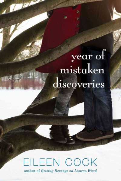 Year of mistaken discoveries / Eileen Cook.